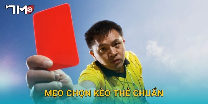 mẹo chọn kèo thẻ chuẩn 7m và cách chơi thông minh